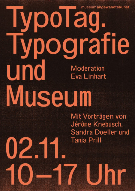 Plakat anlässlich der Veranstaltung „TypoTag. Typografie und Museum“ im Museum Angewandte Kunst Frankfurt, 2017, Gestaltung: Bureau Sandra Doeller